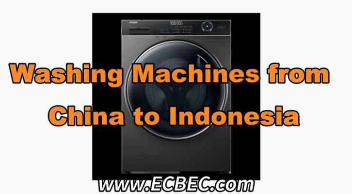 Washing Machines from China to Indonesia